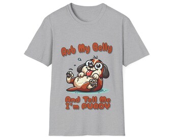 Rub My Belly and Tell Me I'm Preddy | Funny Dog Lover Tee by EcksIconic