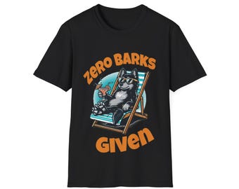 Zero Barks Given Dog T-Shirt: Funny Cartoon Pup, Relaxed Pet Humor