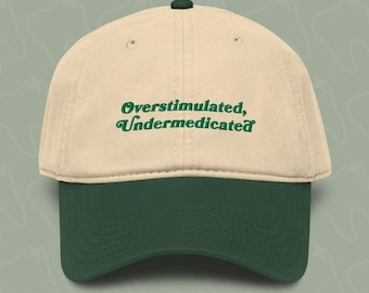 Gorra de béisbol lavada con bordado para personas sobreestimuladas y poco medicadas / Gorra divertida para la salud mental / Regalo con el que te identificas