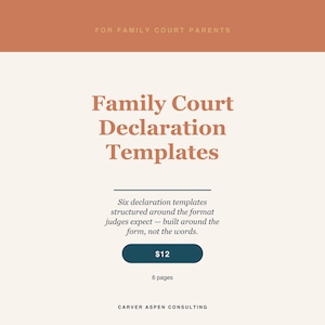 May include: A cream-colored graphic with text that reads "Family Court Declaration Templates." The text is in a serif font and is accompanied by the text "Six declaration templates structured around the format judges expect - built around the form, not the words."
