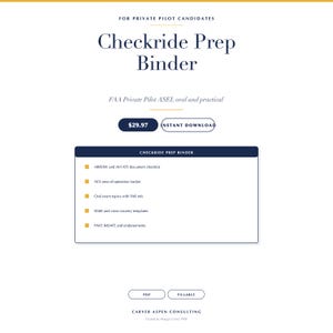 May include: A white document titled "Checkride Prep Binder" for private pilot candidates. The document includes a list of topics such as checklists, exam topics, and templates. The document is available as a PDF and fillable.