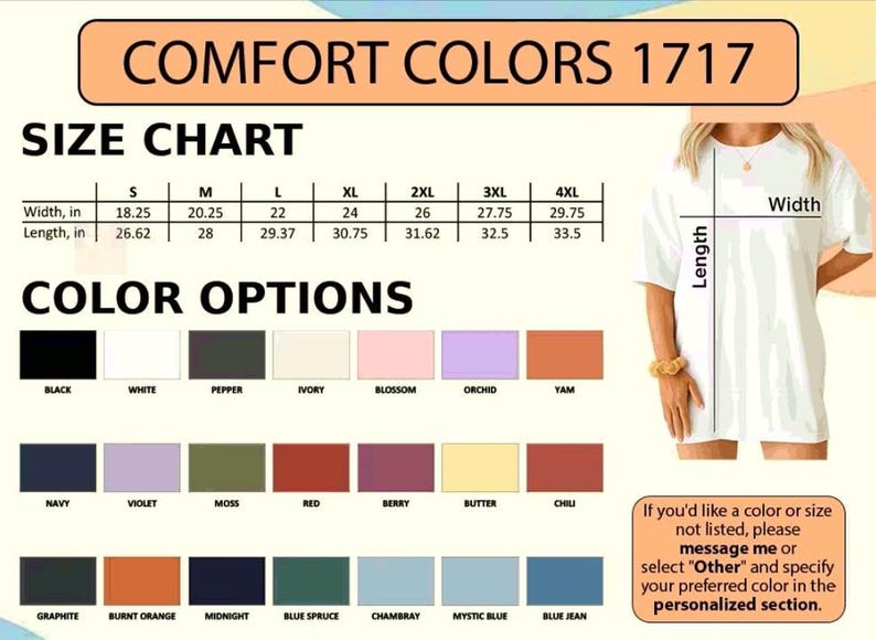 May include: A Comfort Colors 1717 size chart and color options guide for a t-shirt. The chart lists widths and lengths in inches from sizes S to 4XL. Twenty-one color swatches are displayed with labels including black, white, pepper, ivory, blossom, orchid, yam, navy, violet, moss, red, berry, butter, chili, graphite, burnt orange, midnight, blue spruce, chambray, mystic blue, and blue jean.