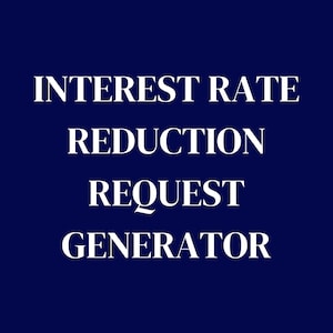 May include: A dark blue background with white text. The text reads "INTEREST RATE REDUCTION REQUEST GENERATOR" in a sans-serif font. The words are stacked vertically, with each word centered. The design is simple.
