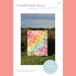 May include: A quilt pattern named "Colorfall" featuring a floral design in red, orange, yellow, green, and blue. The finished dimensions are 152 x 183 cm. The pattern is by Amy Friend.