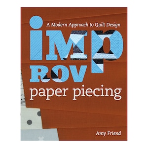 Improv Paper Piecing: A Modern Approach to Quilt Design