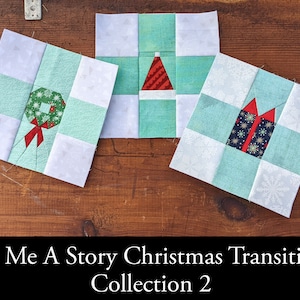 May include: Three Christmas-themed fabric blocks with a wreath, Santa hat, and gift box design. The blocks are made of white, teal, and patterned fabrics. The text "Tell Me A Story Christmas Transitions Collection 2" is at the bottom.