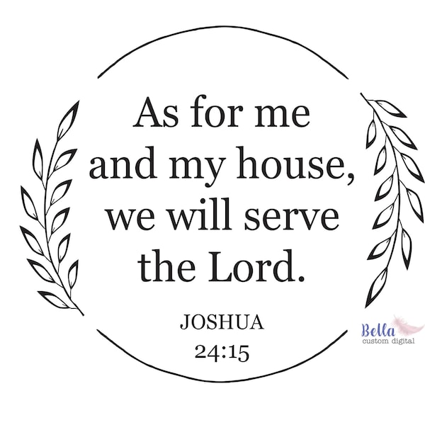 As For Me And My House We Will Serve The Lord SVG Joshua 24:15 eps svg jpg png Bible Verse Clipart biblical tumbler art Digital Files Only