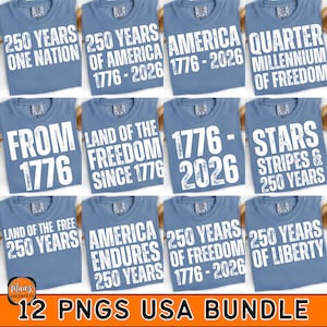 May include: A collection of light blue t-shirts with various white text designs celebrating the 250th anniversary of the USA. The shirts feature phrases like "250 Years of America" and "Land of the Free". The image includes the text "12 PNGS USA BUNDLE".