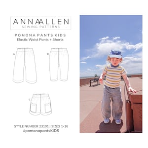 May include: Anna Allen Sewing Patterns Pomona Pants Kids elastic waist trousers and shorts pattern. Includes line drawings for styles A, B, and C, style number 23101, sizes 1-16, and #pomonapantsKIDS. Features a child wearing striped trousers and a shirt.