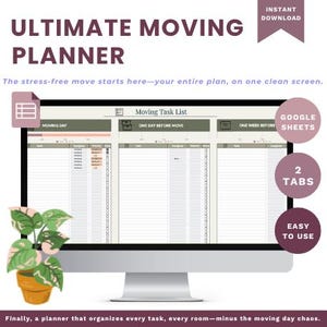 May include: A computer monitor shows a moving task list, with the text "ULTIMATE MOVING PLANNER." The screen displays a spreadsheet with sections for moving day and one day before the move. Additional text includes "GOOGLE SHEETS," "2 TABS," and "EASY TO USE."