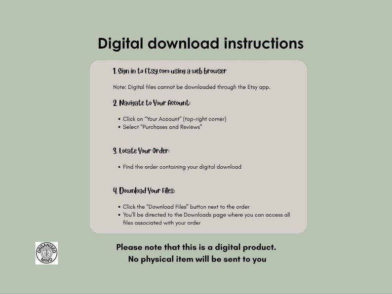 May include: Digital download instructions on a light green background. The text explains how to download digital files from Etsy, including signing in, navigating to the account, locating the order, and downloading files. The text also notes that no physical item will be sent.