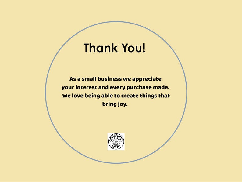 May include: A circular graphic with the words "Thank You!" in black text. Below, text reads: "As a small business we appreciate your interest and every purchase made. We love being able to create things that bring joy."