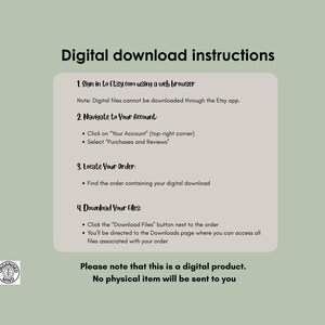 May include: A light green background with instructions for downloading digital products from Etsy. The text includes steps for signing in, navigating to the account, locating the order, and downloading files. The text also states that no physical item will be sent.