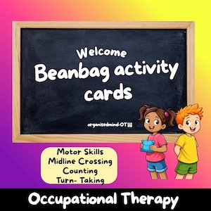 May include: A chalkboard-style sign with a wooden frame displays the text "Welcome Beanbag activity cards." Below, a yellow rectangle lists "Motor Skills, Midline Crossing, Counting, Turn-Taking." Two cartoon children stand beside the sign. The words "Occupational Therapy" are at the bottom.