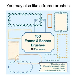 May include: A digital collection of 150 frame and banner brushes for Procreate, featuring various outline, background, and solid designs in blue, orange, and yellow. The text reads: You may also like a frame brushes, 150 Frame & Banner Brushes, Procreate, 112 outline brushes, 33 with background brushes, 5 solid brushes, Brushset file size is 1.2 GB.