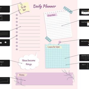 May include: A light pink daily planner template featuring a to-do list, a priorities section with lined paper, a grid section labelled leave for later, and a notes section. The layout includes decorative elements like flowers, tape, and a speech bubble.