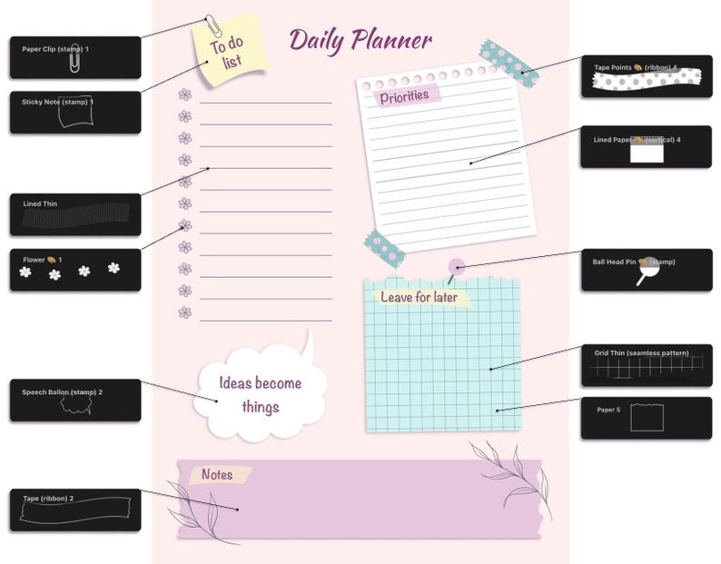 May include: A light pink daily planner template featuring a to-do list, a priorities section with lined paper, a grid section labelled leave for later, and a notes section. The layout includes decorative elements like flowers, tape, and a speech bubble.