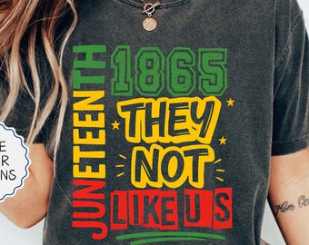 Comfort Colors® Juneteenth 1865 Shirt, Freedom TShirt, Black Culture Gift, They Not Like Us Tee, Black Independence Shirt, Black History Tee