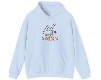 Fall Is My Favorite Color Hoodie | Autumn Leaves Script Sweatshirt