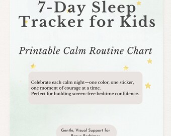 May include: A printable chart titled "7-Day Sleep Tracker for Kids" with text that reads "Printable Calm Routine Chart." The chart includes text about celebrating calm nights and building bedtime confidence. The background is light green with yellow star accents.
