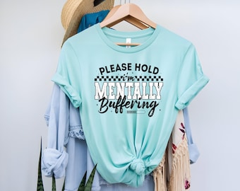 Bitte halten Sie, ich bin psychisch Buffering T-Shirt
