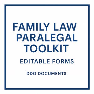 May include: A square graphic with a dark blue border and white background. The text "FAMILY LAW PARALEGAL TOOLKIT" is in dark blue, with "EDITABLE FORMS" and "DDO DOCUMENTS" below.