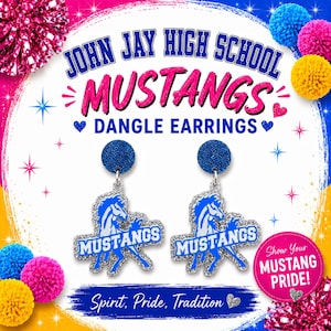 May include: A pair of dangle earrings featuring a blue glitter circular stud and a silver glitter mustang horse mascot charm with the text MUSTANGS. The background includes text reading JOHN JAY HIGH SCHOOL MUSTANGS DANGLE EARRINGS and Spirit, Pride, Tradition.