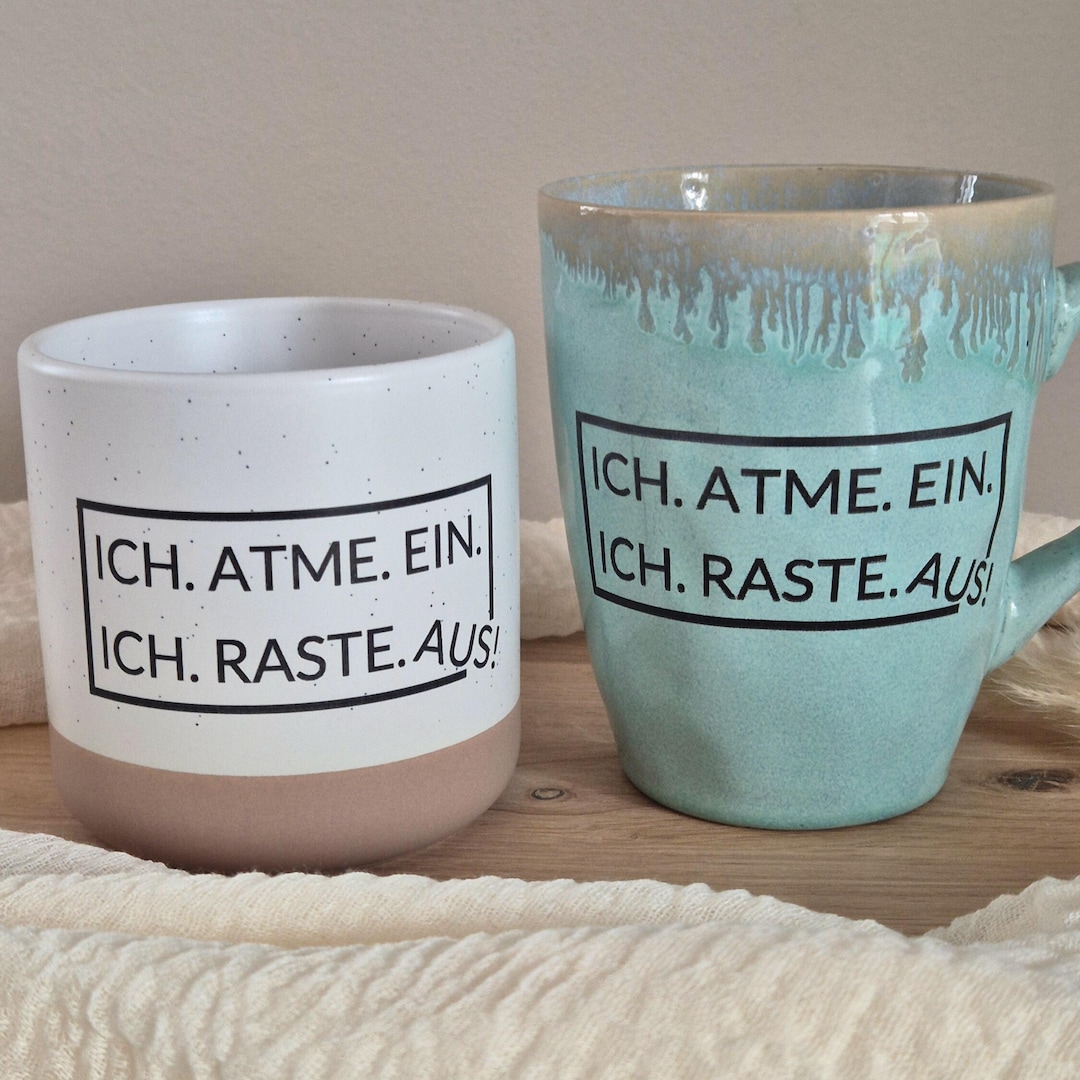 Ich Atme Ein Ich Raste Aus Tasse