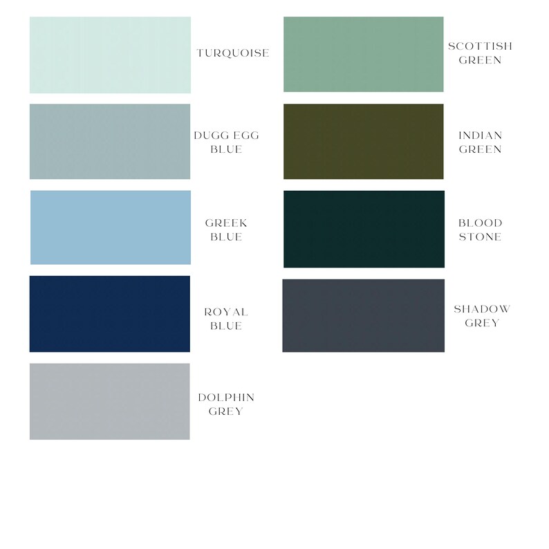 May include: A color palette chart featuring eight rectangular swatches with labels: Turquoise, Dugg Egg Blue, Greek Blue, Royal Blue, Dolphin Grey, Scottish Green, Indian Green, Blood Stone, and Shadow Grey. Each swatch displays a distinct solid color.