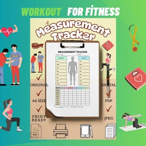 May include: A printable workout tracker with a colorful design. The tracker includes a body outline for measuring different body parts, a table for tracking measurements, and a section for notes. The text "Workout for Fitness" and "Measurement Tracker" is included in the design.