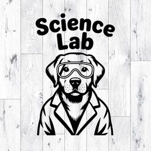 May include: Black and white graphic of a Labrador Retriever wearing safety goggles and a lab coat. The text "Science Lab" is above the dog. The image is set against a white wood grain background.