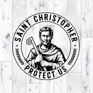 May include: Black and white circular graphic featuring Saint Christopher holding a staff. The text "SAINT CHRISTOPHER PROTECT US" encircles the image of the saint. Laurel leaves are on either side of the text.