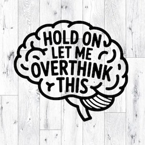 Aspetta, lasciami pensare troppo a questo cervello SVG PNG Citazione ADHD Autismo Design Maglietta