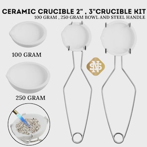 May include: White ceramic crucibles with steel handles. The image shows a 2" and 3" crucible kit, including 100 and 250 gram bowls. Text on the image reads "CERAMIC CRUCIBLE 2", 3"CRUCIBLE KIT" and "100 GRAM, 250 GRAM BOWL AND STEEL HANDLE."