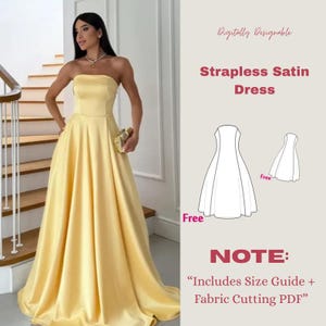 Pode incluir: Um vestido longo de cetim sem alças em um tom amarelo suave. O vestido apresenta um corpete justo e uma saia fluida. A imagem inclui um diagrama do vestido e o texto "Strapless Satin Dress" e "Includes Size Guide + Fabric Cutting PDF".