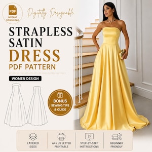 Può includere: Un cartamodello digitale in PDF per un abito in raso senza spalline. L'immagine mostra il testo "STRAPLESS SATIN DRESS PDF PATTERN", disegni al tratto dell'abito e una fotografia di un abito lungo in raso giallo con corpetto aderente.