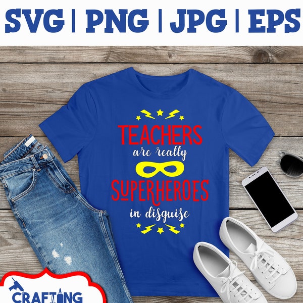 Teachers are Superheros in Disguise Design | SVG | PNG | JPG | eps cut file