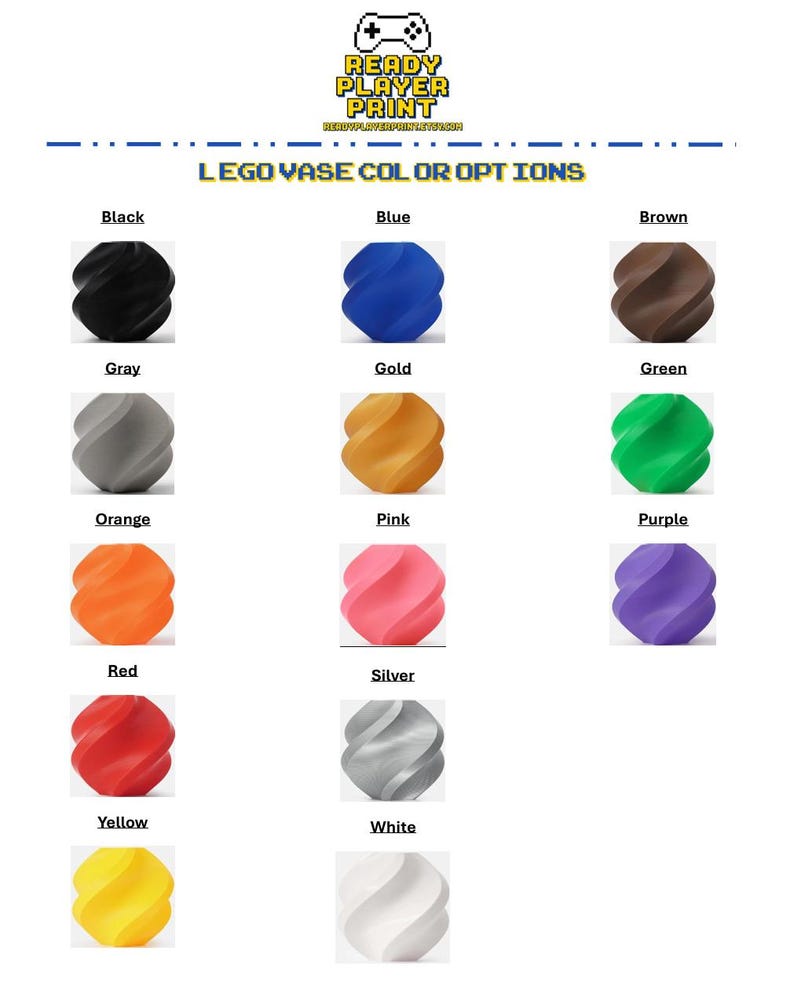 May include: An image showcasing a variety of Lego-style vases in various colors, including black, blue, brown, gray, gold, green, orange, pink, purple, red, silver, yellow, and white. The text "READY PLAYER PRINT" and "LEGO VASE COLOR OPTIONS" are also visible.