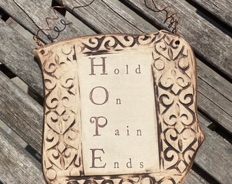 Handmade Ceramic Plaque - HOPE - Hold On Pain Ends