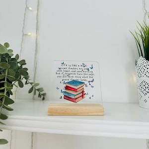 Life is Like a Book Acrylic Sign | Inspirational Book Quote Decoration | Bookish Gift with Wooden Stand | Bibliophile Decoration Book Saying