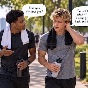 May include: Two individuals in athletic wear walking outdoors. One wears a black t-shirt with a white towel and holds a black water bottle. The other wears a grey t-shirt with a black towel and holds a grey water bottle. Speech bubbles contain text.