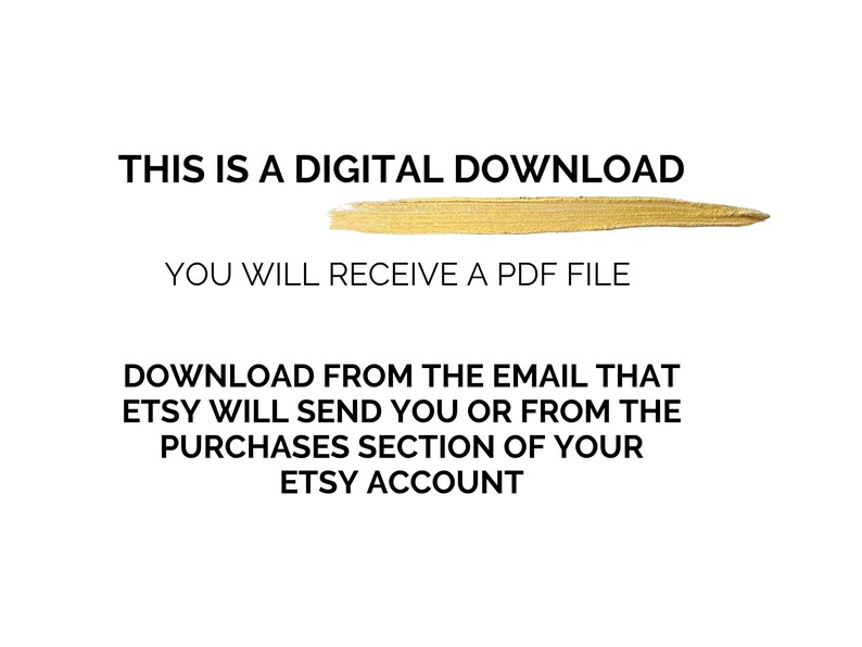 Puede incluir: Fondo blanco con texto: "THIS IS A DIGITAL DOWNLOAD", "YOU WILL RECEIVE A PDF FILE" e instrucciones de descarga de Etsy. Una pincelada dorada est&aacute; encima del texto. Descarga digital.