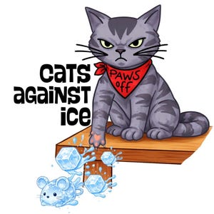 May include: A cartoon illustration of a gray cat wearing a red bandana with "PAWS off" printed on it. The cat sits on a wooden surface, with the text "Cats Against Ice" to the left. Below, a cartoon mouse is surrounded by ice cubes.