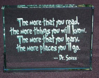 The More That You Read:  Hand Carved Etched Glass Paperweight