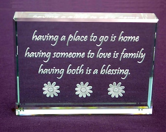 Having a Place to Go Is Home: Hand Carved Etched Glass Paperweight