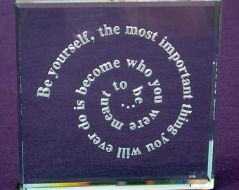 Be Yourself Insperational Quote Hand Carved Etched Glass Paperweight