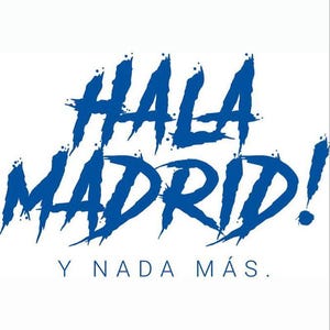 May include: White background with the words "HALA MADRID!" in blue, stylized, brushstroke font. Below, in smaller blue text, it reads "Y NADA M&Aacute;S."