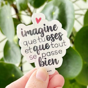 Sticker transparent holographique "imagine que tu oses et que tout se passe bien"
