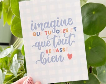 Carte postale "Imagine que tu oses et que tout se passe bien"