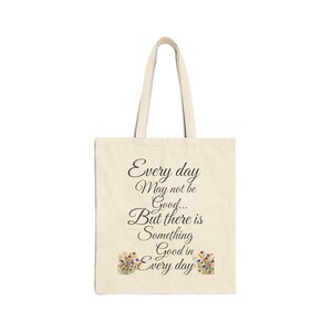 Inspirational Cotton Canvas Tote Bag, Chic Reusable Bag, Everyday Tote, Eco-Friendly Gift, Motivational Purse, Floral Design